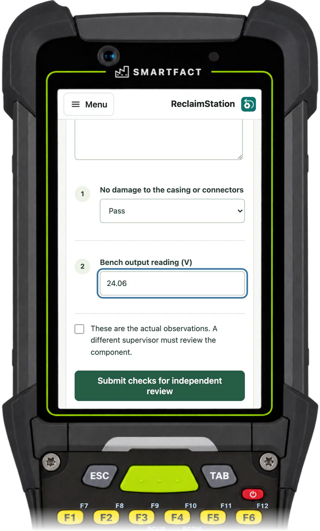 ReclaimStation Check a part: no damage to the casing or connectors, Pass; bench output reading 24.06 V; the confirmation that these are the actual observations for a different supervisor to review; Submit checks for independent review